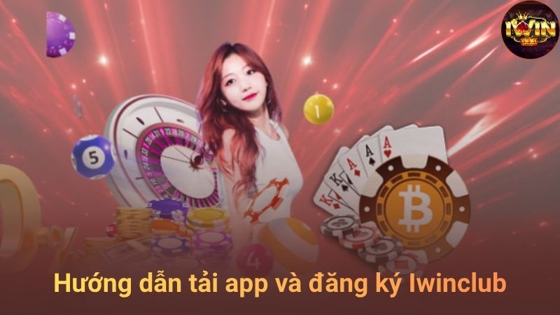 Hướng dẫn tham gia IWINCLUB nhanh chóng